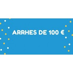 ARRHES 100€